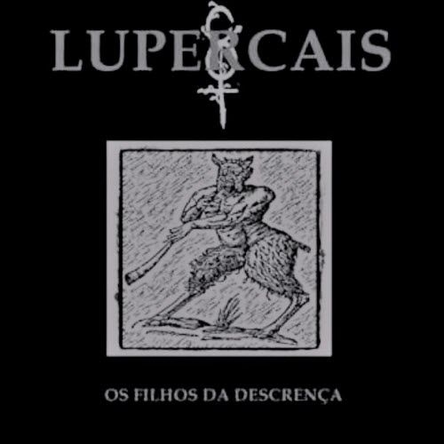 Lupercais - Os Filhos Da Descrença ‎ (1998) [EP]