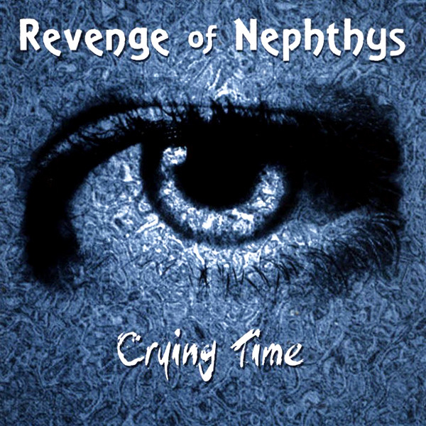 Revenge Of Nephthys - Crying Time (1995)