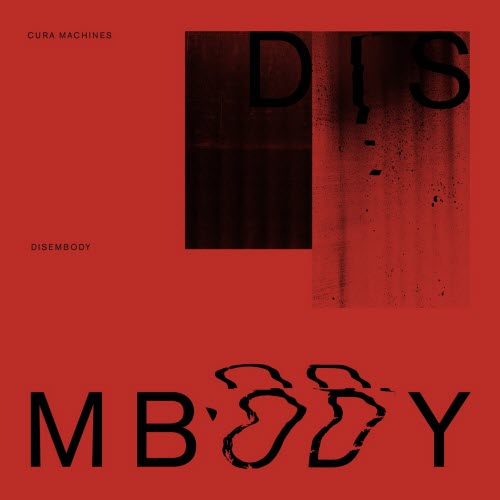 Cura Machines - Disembody (2025)