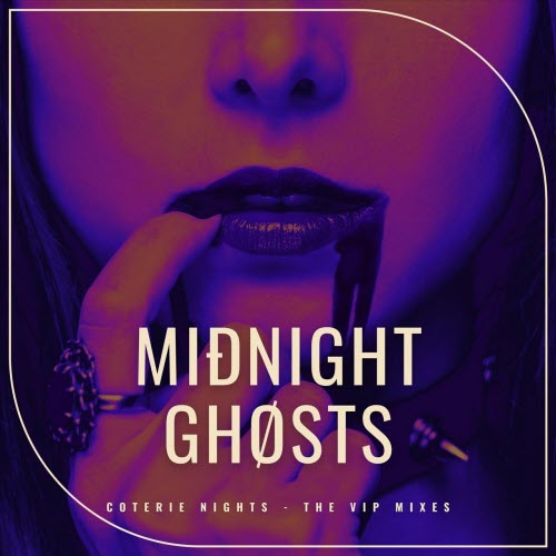 Midnight Ghosts - Coterie Nights - The VIP Mixes (2025) [Single]