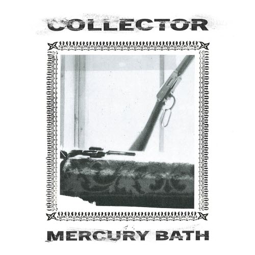 Collector - Mercury Bath (2025)