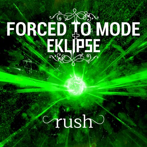 Forced To Mode & Eklipse - Rush (2025) [Single]