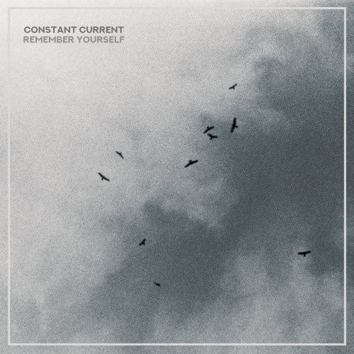 Constant Current - Remember Yourself (2025) [EP]