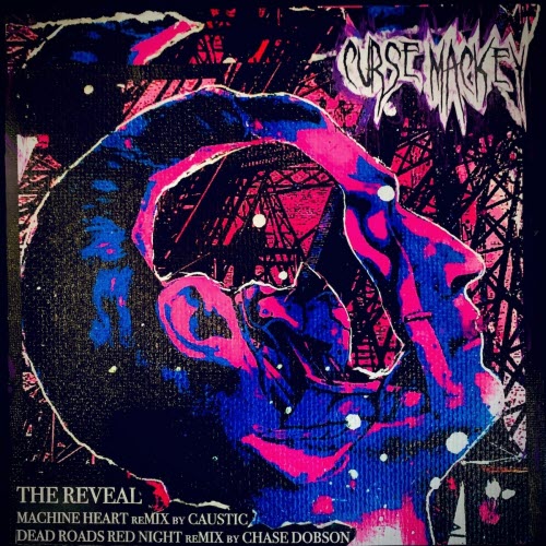 Curse Mackey - The Reveal (Machine Heart Remix By Caustic And Dead Roads Red Night Remix By Chase Dobson) (2023) [Single]