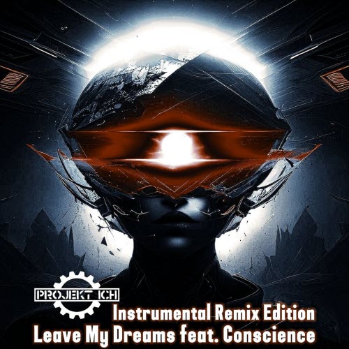 Projekt Ich - Leave My Dreams (Instrumental Remix Edition) (2025) [EP]