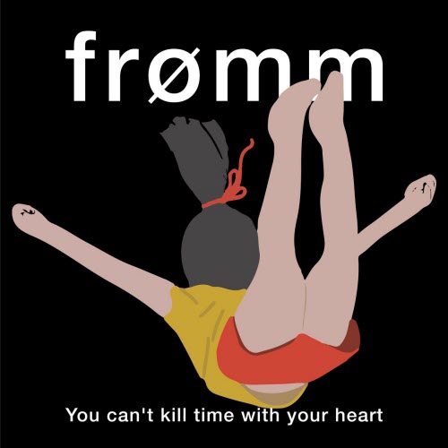 Frømm - You Can't Kill Time With Your Heart (2025)
