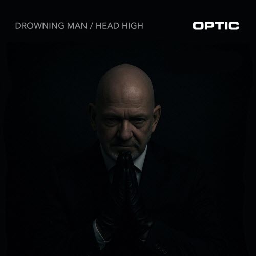 Optic - Drowning Man / Head High (2025) [Single]