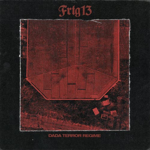 FRTG13 - Dada Terror Regime (2025) [Single]