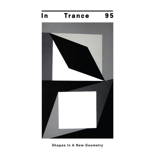 In Trance 95 - Shapes In A New Geometry (2013)