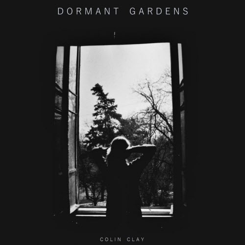 Colin Clay - Dormant Gardens (2021)