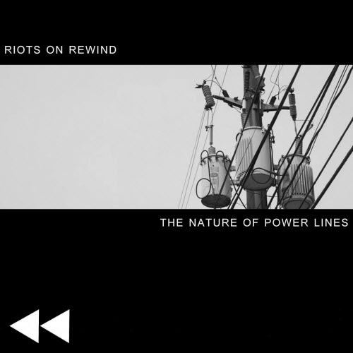 Riots On Rewind - The Nature Of Power Lines (2025) [EP]