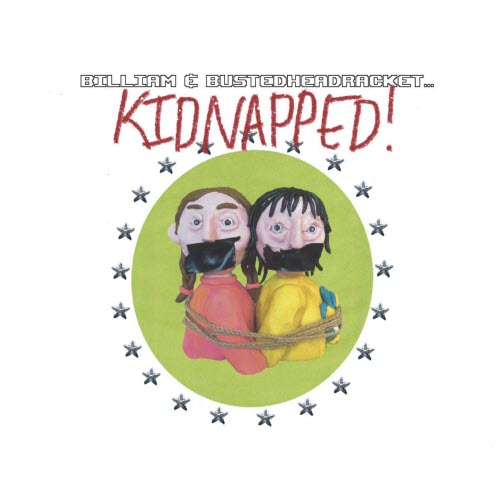 Billiam & Busted Head Racket - Kidnapped! (2025) [EP]