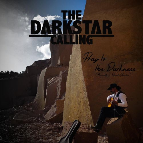 The Darkstar Calling - Pray To The Darkness (Acoustic-Drunk Version) (2025) [Single]