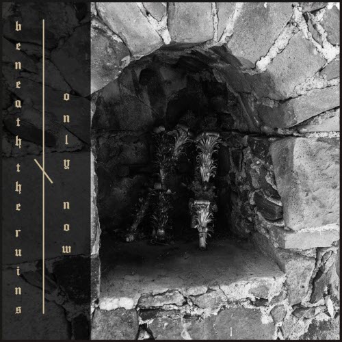Only Now & Beneath The Ruins - Anamnesis (2021)