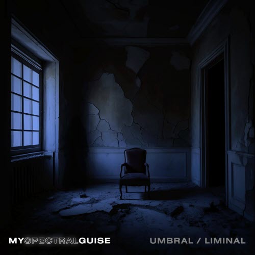 My Spectral Guise - Umbral / Liminal (2025)