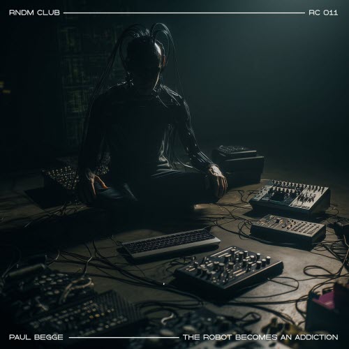 Paul Begge - The Robot Becomes An Addiction (2025)
