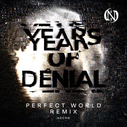 NECRØ - Perfect World (Years Of Denial Remix) (2025) [Single]