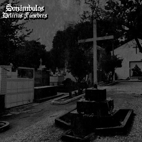 Sonâmbulos - Delírios Fúnebres (2025) [EP]