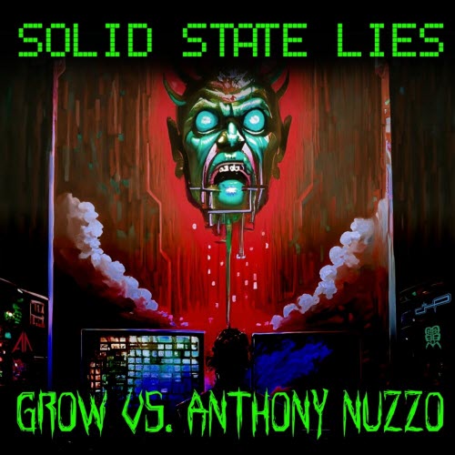 Grow & Anthony Nuzzo - Solid State Lies (2024) [EP]