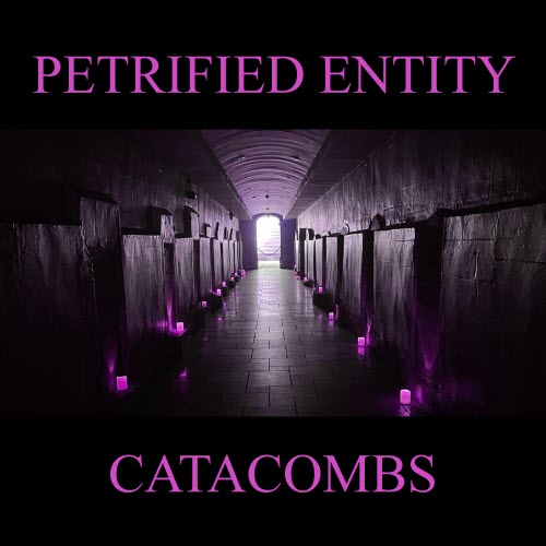 Petrified Entity - Catacombs (2025)