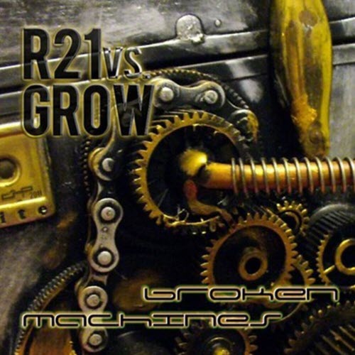 R21 & Grow - Broken Machines (2011) [EP]