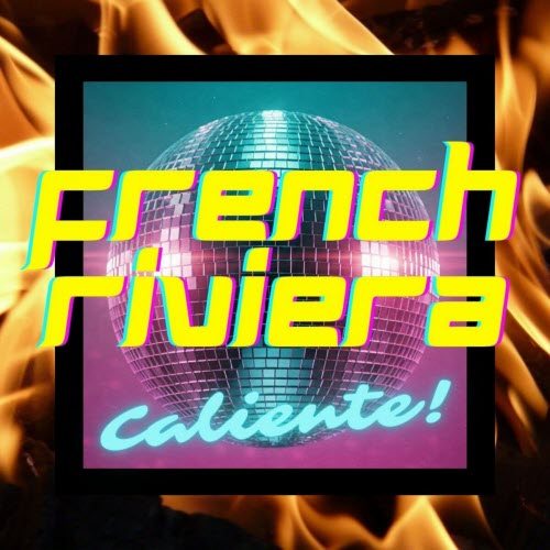 French Riviera - Caliente! (2025)