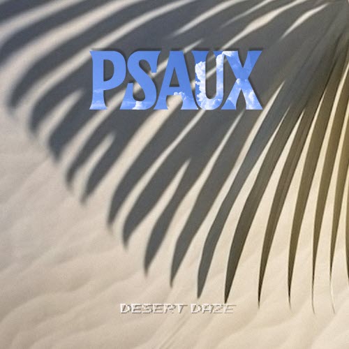 PSAUX - Desert Daze (2025) [EP]