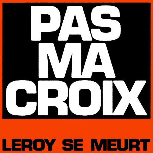 Leroy Se Meurt - Pas Ma Croix (2025) [Single]