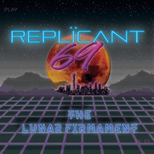 Replicant 69 - The Lunar Firmament (2019)
