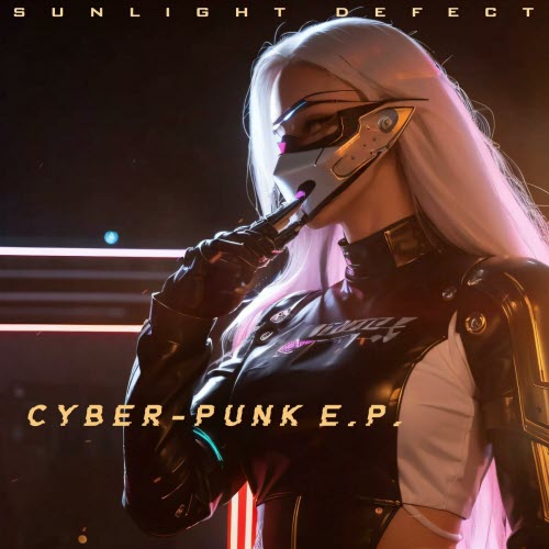 Sunlight Defect - Cyber-Punk (2025) [EP]
