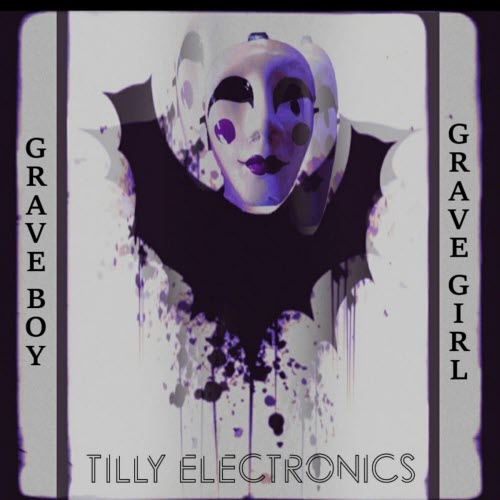 Tilly Electronics - Grave Boy Grave Girl (2025) [Single]