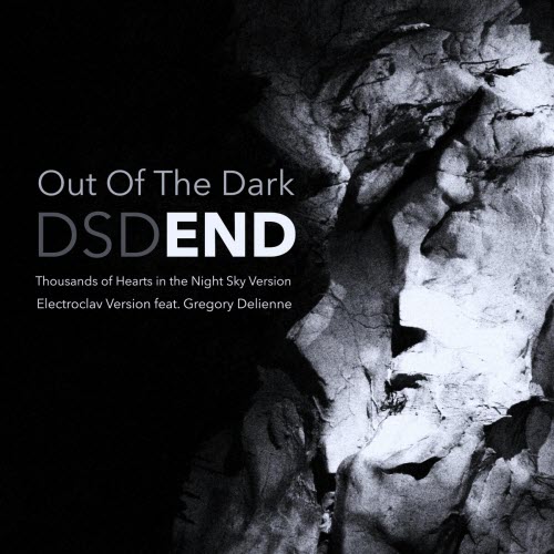 Dsdend - Out Of The Dark (Thousands Of Hearts In The Night Sky Version & Electroclav Version) (2025) [Single]