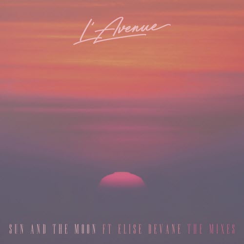 L'Avenue - Sun And The Moon - The Mixes (2024) [EP]