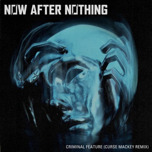 Now After Nothing - Criminal Feature (Curse Mackey Remix) (2025) [Single]