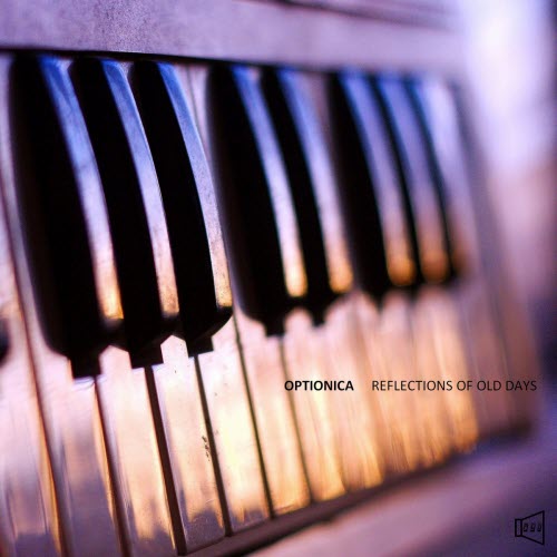 Optionica - Reflections Of Old Days (2020)
