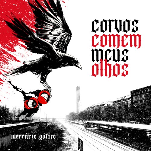Mercúrio Gótico - Corvos Comem Meus Olhos (2025) [Single]