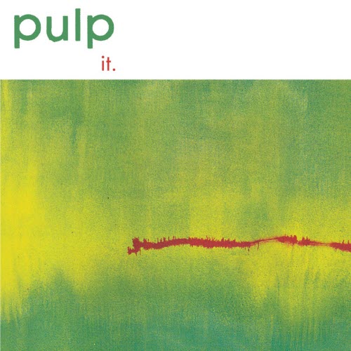 Pulp - It (2012) [Remastered]