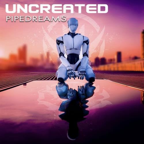 Uncreated - Pipedreams (2025) [Single]