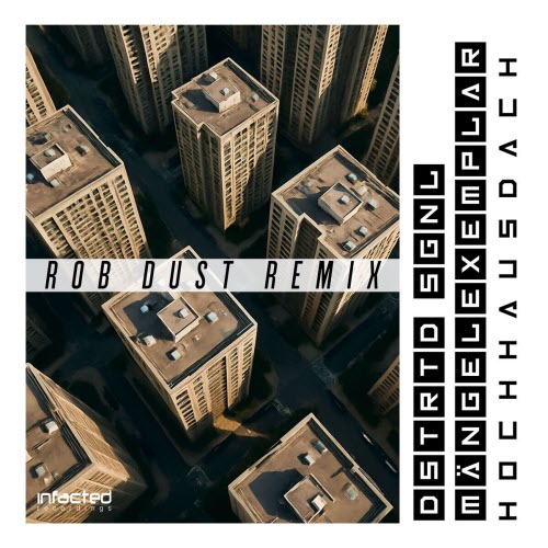 Mängelexemplar & DSTRTD SGNL - Hochhausdach (Rob Dust Remix) (2025) [Single]