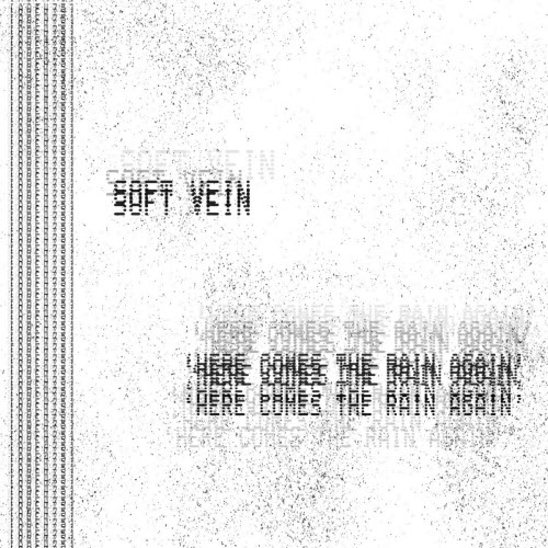Soft Vein - Here Comes The Rain Again (2025) [Single]