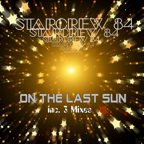 Starcrew 84 - On The Last Sun (2018) [Single]
