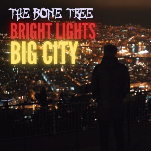The Bone Tree - Bright Lights Big City (2025) [Single]