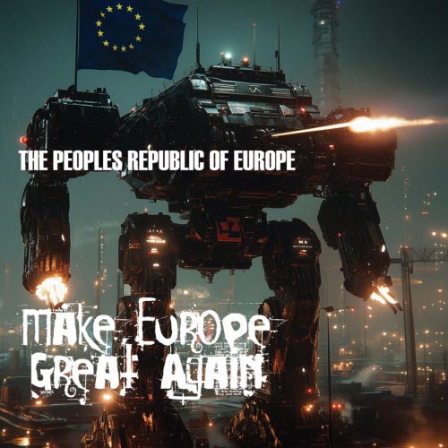 The Peoples Republic Of Europe - Make Europe Great Again (2025)