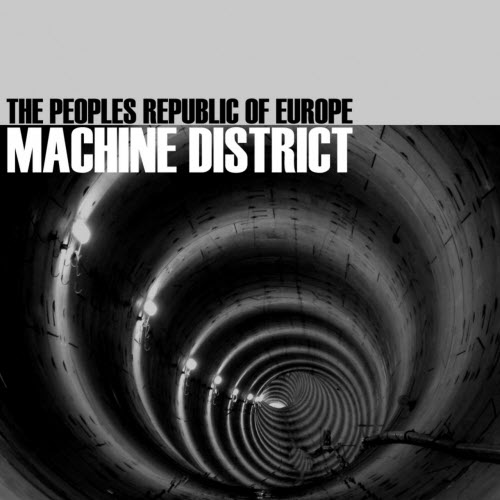 The Peoples Republic Of Europe - Machine District (2011)