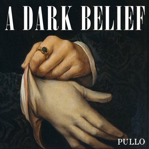 Pullo - A Dark Belief (2019) [EP]