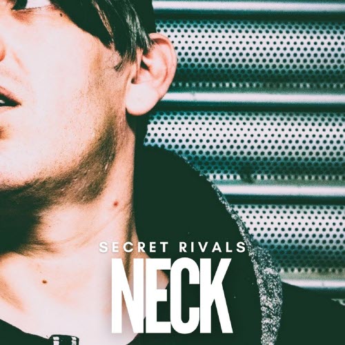 Secret Rivals - Neck (2025) [Single]