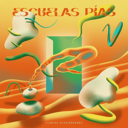 Escuelas Pías - Plantas Alucinógenas (2021) [EP]