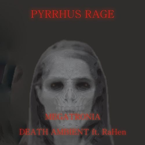 Pyrrhus Rage - Megatronia (Death Ambient) (2015)