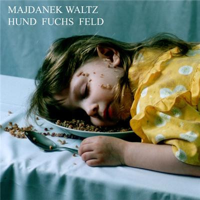Majdanek Waltz - Hund Fuchs Feld (2002)