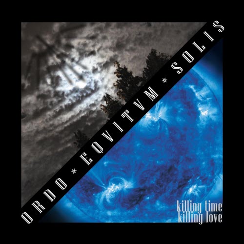 Ordo Equitum Solis - Killing Time Killing Love (2013)
